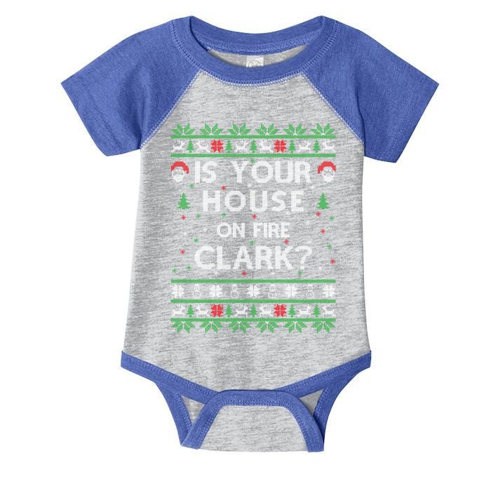 Is Your House On Fire Clark? Ugly Christmas Holiday Gift Infant Baby Jersey Bodysuit