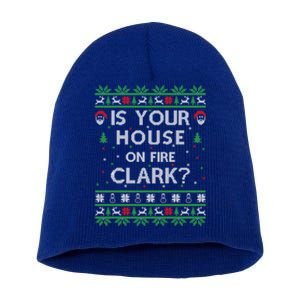 Is Your House On Fire Clark? Ugly Christmas Holiday Gift Short Acrylic Beanie