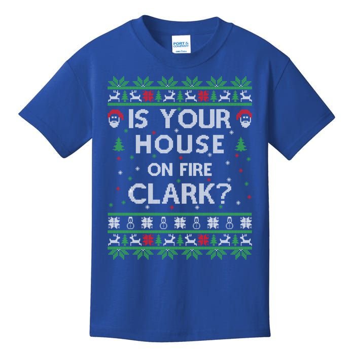 Is Your House On Fire Clark? Ugly Christmas Holiday Gift Kids T-Shirt