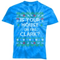 Is Your House On Fire Clark? Ugly Christmas Holiday Gift Kids Tie-Dye T-Shirt