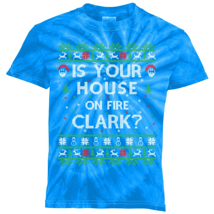 Is Your House On Fire Clark? Ugly Christmas Holiday Gift Kids Tie-Dye T-Shirt