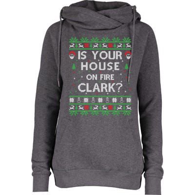 Is Your House On Fire Clark? Ugly Christmas Holiday Gift Womens Funnel Neck Pullover Hood