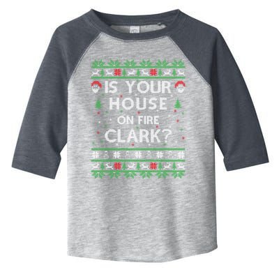 Is Your House On Fire Clark? Ugly Christmas Holiday Gift Toddler Fine Jersey T-Shirt