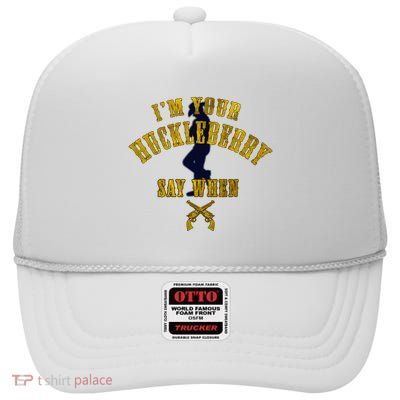 IM YouRe Huckleberry Say When S High Crown Mesh Back Trucker Hat