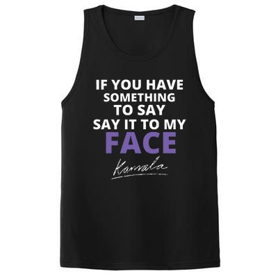 If You Have Something To Say Say It To My Face Kamala PosiCharge Competitor Tank