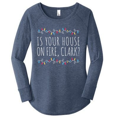 Is Your House On Fire Clark Funny Sayings Christmas Gift Women's Perfect Tri Tunic Long Sleeve Shirt