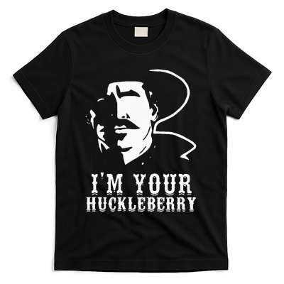 IM Your Huckleberry IM Your Huckleberry T-Shirt