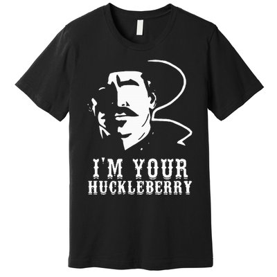 IM Your Huckleberry IM Your Huckleberry Premium T-Shirt