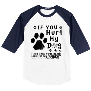 If You Hurt My Dog I Can Make Your Death Look Like Accident Baseball Sleeve Shirt