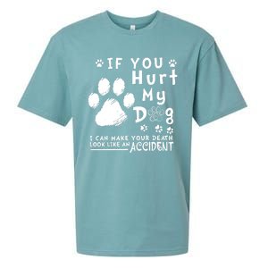 If You Hurt My Dog I Can Make Your Death Look Like Accident Sueded Cloud Jersey T-Shirt