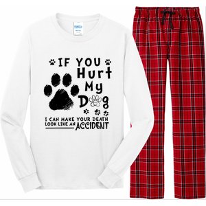 If You Hurt My Dog I Can Make Your Death Look Like Accident Long Sleeve Pajama Set