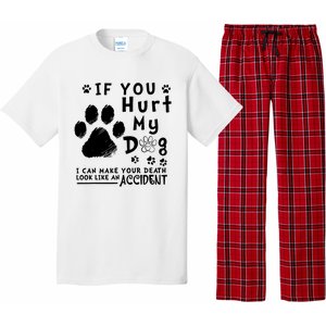 If You Hurt My Dog I Can Make Your Death Look Like Accident Pajama Set