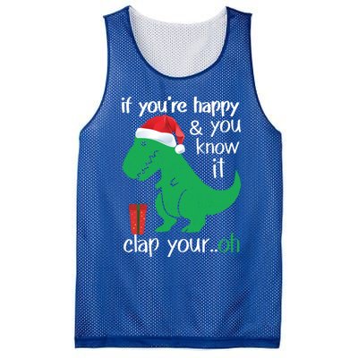 If YouRe Happy Clap Your Hand Christmas Dinosaur Trex Meaningful Gift Mesh Reversible Basketball Jersey Tank