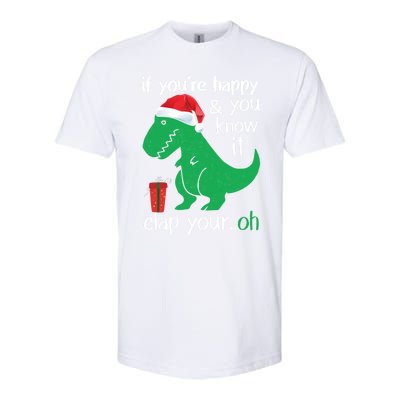 If YouRe Happy Clap Your Hand Christmas Dinosaur Trex Meaningful Gift Softstyle CVC T-Shirt