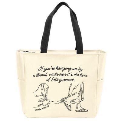 If YouRe Hanging On By A Thread Make Sure Its The Hem Zip Tote Bag