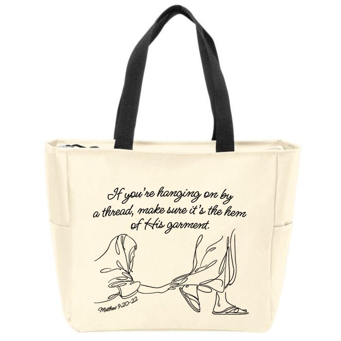 If YouRe Hanging On By A Thread Make Sure Its The Hem Zip Tote Bag