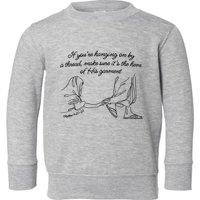 If YouRe Hanging On By A Thread Make Sure Its The Hem Toddler Sweatshirt