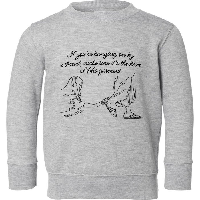 If YouRe Hanging On By A Thread Make Sure Its The Hem Toddler Sweatshirt