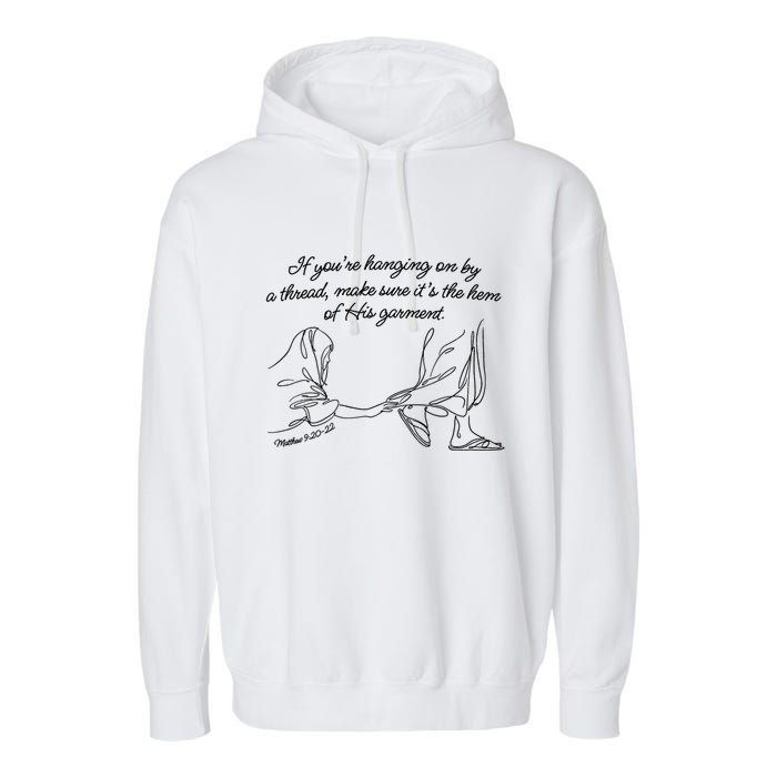 If YouRe Hanging On By A Thread Make Sure Its The Hem Garment-Dyed Fleece Hoodie