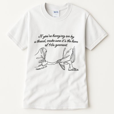 If YouRe Hanging On By A Thread Make Sure Its The Hem Tall T-Shirt