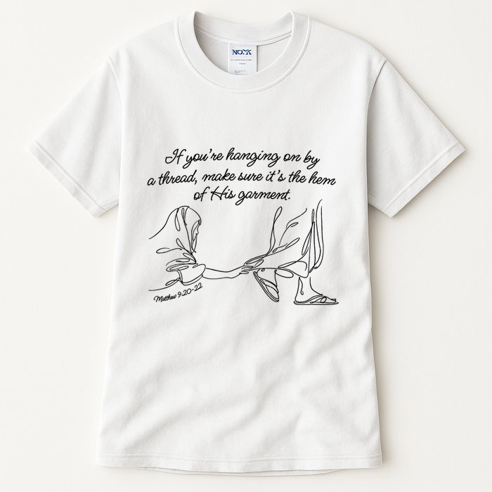 If YouRe Hanging On By A Thread Make Sure Its The Hem Tall T-Shirt