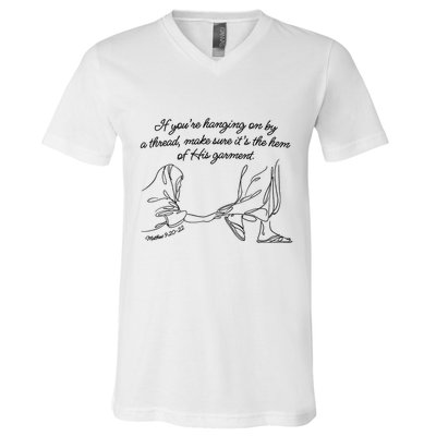 If YouRe Hanging On By A Thread Make Sure Its The Hem V-Neck T-Shirt