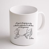 If YouRe Hanging On By A Thread Make Sure Its The Hem Mug