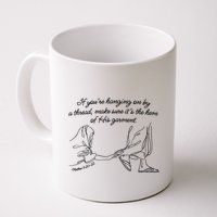 If YouRe Hanging On By A Thread Make Sure Its The Hem Mug