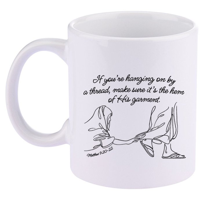 If YouRe Hanging On By A Thread Make Sure Its The Hem 11oz C Handle Ceramic Mug