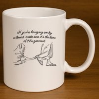 If YouRe Hanging On By A Thread Make Sure Its The Hem 11oz C Handle Ceramic Mug