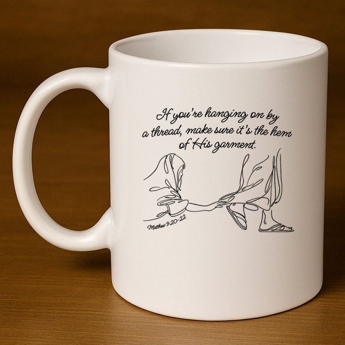 If YouRe Hanging On By A Thread Make Sure Its The Hem 11oz C Handle Ceramic Mug