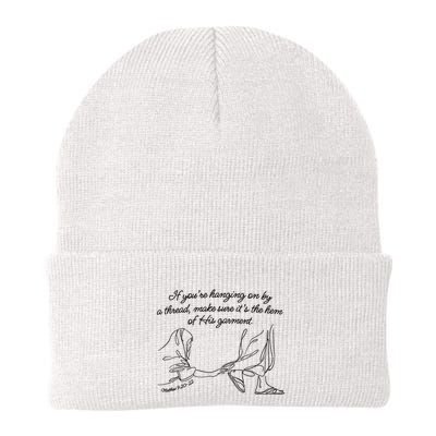 If YouRe Hanging On By A Thread Make Sure Its The Hem Beanie