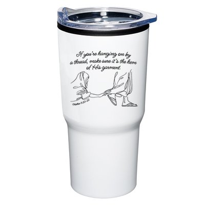 If YouRe Hanging On By A Thread Make Sure Its The Hem Tumbler