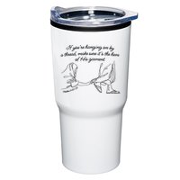 If YouRe Hanging On By A Thread Make Sure Its The Hem Tumbler