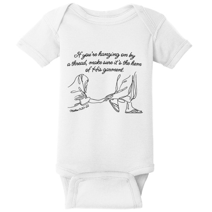 If YouRe Hanging On By A Thread Make Sure Its The Hem Baby Bodysuit