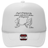 If YouRe Hanging On By A Thread Make Sure Its The Hem Trucker Hat