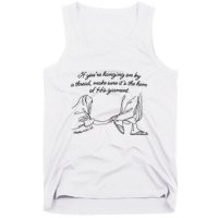 If YouRe Hanging On By A Thread Make Sure Its The Hem Tank Top
