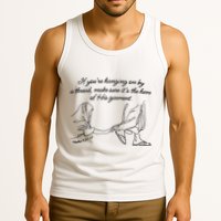 If YouRe Hanging On By A Thread Make Sure Its The Hem Tank Top