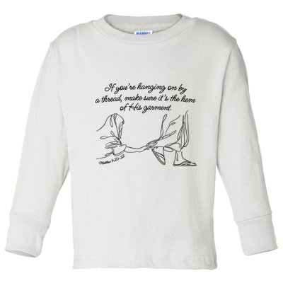 If YouRe Hanging On By A Thread Make Sure Its The Hem Toddler Long Sleeve Shirt