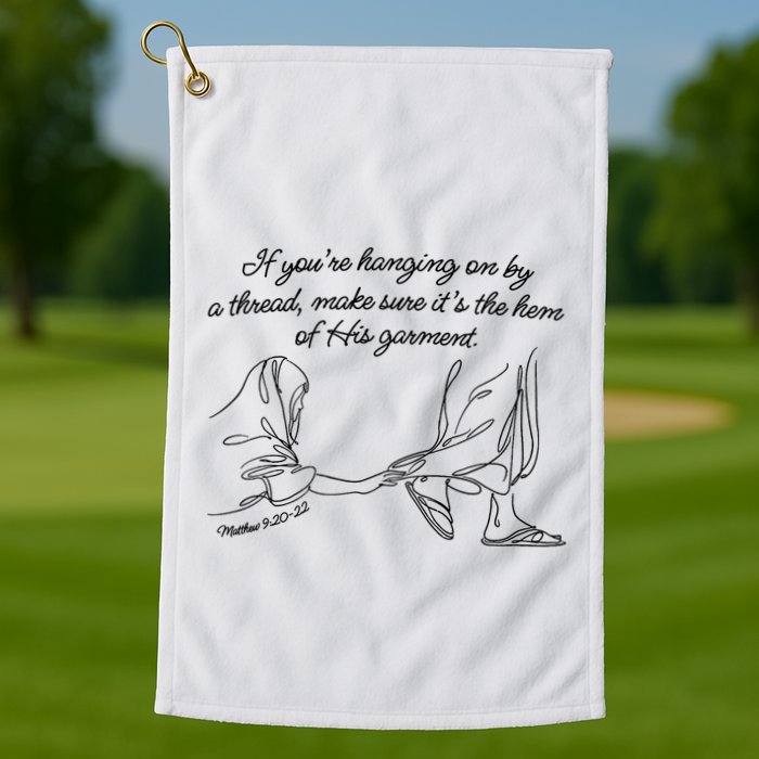 If YouRe Hanging On By A Thread Make Sure Its The Hem Golf Towel