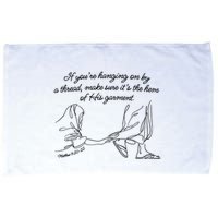 If YouRe Hanging On By A Thread Make Sure Its The Hem Microfiber Hand Towel