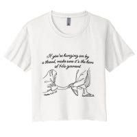 If YouRe Hanging On By A Thread Make Sure Its The Hem Crop Top