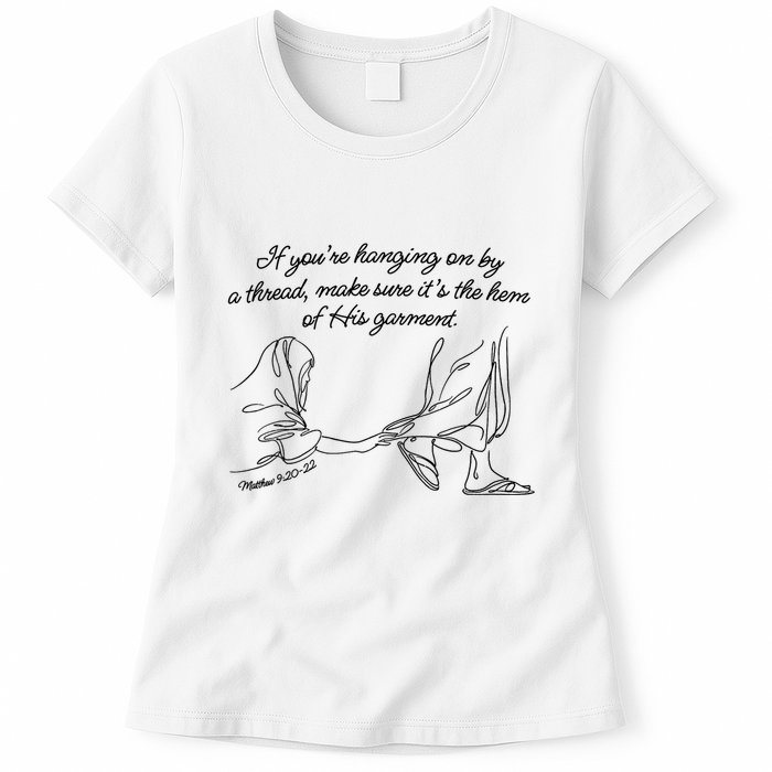 If YouRe Hanging On By A Thread Make Sure Its The Hem Womens T-Shirt