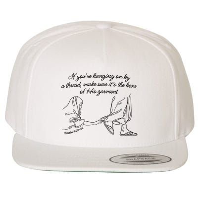 If YouRe Hanging On By A Thread Make Sure Its The Hem Wool Snapback Cap
