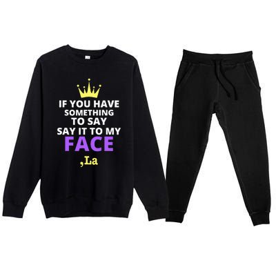 If You Have Something To Say Say It To My Face Comma La Premium Crewneck Sweatsuit Set