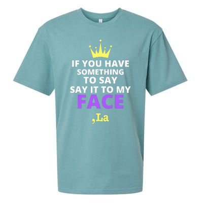 If You Have Something To Say Say It To My Face Comma La Sueded Cloud Jersey T-Shirt