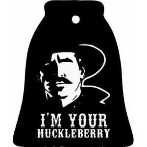 Im Your Huckleberry Cowboy Quote And Funny Sayings Ceramic Bell Ornament