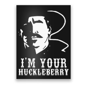 Im Your Huckleberry Cowboy Quote And Funny Sayings Poster