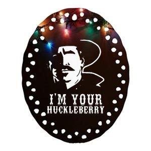 Im Your Huckleberry Cowboy Quote And Funny Sayings Ceramic Oval Ornament