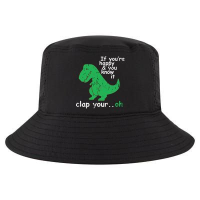 If You're Happy And You Know It Clap Your Oh TRex Dino Cool Comfort Performance Bucket Hat
